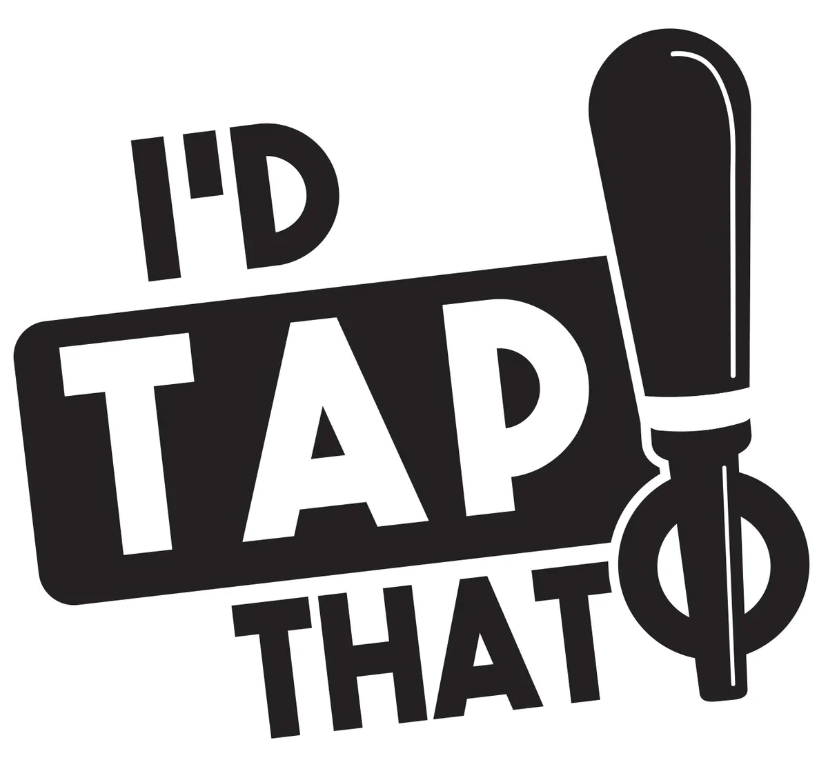 I'd Tap That Pint - Design: VDTAP - Image 2